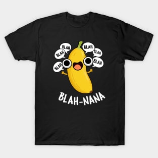 Blah-nana Funny Banana Pun T-Shirt